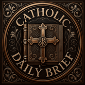 Podcast Catholic Daily Brief