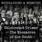 Podcast Celebrated Crimes -  The Massacres of the South