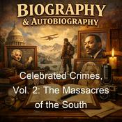 Podcast Celebrated Crimes, Vol. 2: The Massacres of the South
