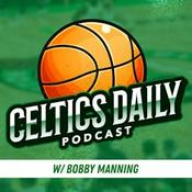 Podcast Celtics Daily Podcast w/ Bobby Manning