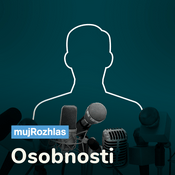 Podcast Český rozhlas - Osobnosti