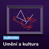 Podcast Český rozhlas - Umění a kultura