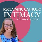 Podcast Reclaiming Catholic Intimacy