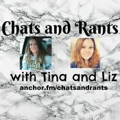 Podcast Chats and Rants with Tina and Liz