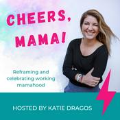 Podcast Cheers, Mama!