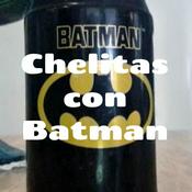 Podcast Chelitas con Batman