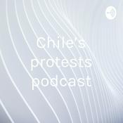 Podcast Chile’s protests podcast