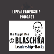 Podcast Christian Blaschka - Nugget Man`s Life & Leadership Hacks