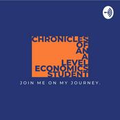 Podcast Chronicles of an A level Economics Student