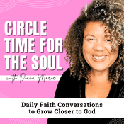 Circle Time for The Soul Daily Devotional | Bible Study, Bible Verses, Biblical Encouragement, Journal Prompts, Faith