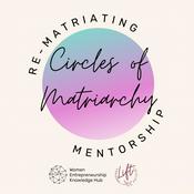 Podcast Circles of Matriarchy