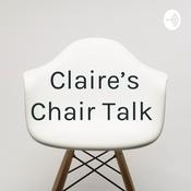 Podcast Claire’s Chair Talk