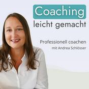 Podcast Coaching leicht gemacht - wirksam coachen mit Struktur, Fragen und klaren Prozessen