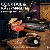 Podcast COCKTAIL & KÄSEPAPPELTEE - Psychologie ohne Couch