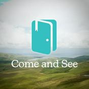 Podcast Come and See: an exploration of the God of the Bible and his message