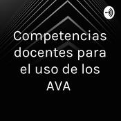 Podcast Competencias docentes para el uso de los AVA