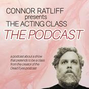 Podcast CONNOR RATLIFF presents THE ACTING CLASS: THE PODCAST