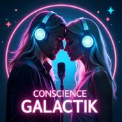 Podcast Conscience Galactik