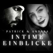 Podcast Intime Einblicke - Patrick &amp; Andrea