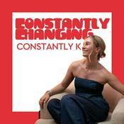 Podcast Constantly Changing Constantly K