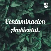 Podcast Contaminación Ambiental.