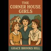 Podcast Corner House Girls, The by Grace Brooks Hill