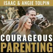 Podcast COURAGEOUS PARENTING