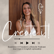 Podcast Create it! - Your Freedom Lifestyle & Business & Podcast (ENGLISH & GERMAN)