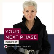 Podcast Your Next Phase with Barbara Churchill