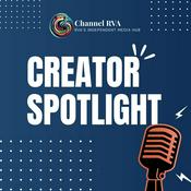 Podcast Creator Spotlight – Presented by Channel RVA
