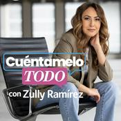 Podcast Cuéntamelo todo con Zully Ramírez