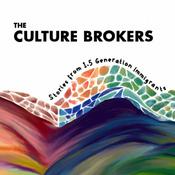 Podcast Culture Brokers: Stories from 1.5 Generation Immigrants