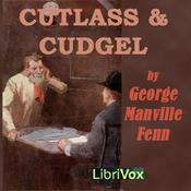 Podcast Cutlass and Cudgel by George Manville Fenn (1831 - 1909)