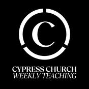 Podcast Cypress Church Weekly Teaching