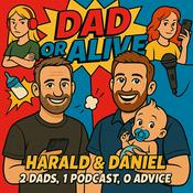 Podcast Dad or Alive - 2 Dads. 1 Podcast. 0 Advice