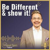 Podcast Be Different &amp; show it! mit Manuel Spors