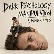 Podcast Dark Psychology Manipulation & Mind Games
