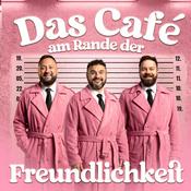 Podcast Das Café am Rande der Freundlichkeit