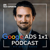 Der Google Ads 1x1 Podcast - Insights & Tipps vom SEA Experten Daniel Rakus