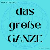 Podcast das große Ganze