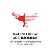 Podcast DATENFLUSS & DREHMOMENT - Der Podcast für Digitalpatente in der Industrie