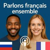 Podcast Давайте говорить по-французски вместе (Parlons français ensemble)