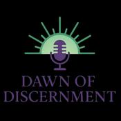 Podcast Dawn of Discernment