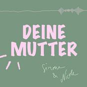 Podcast Deine Mutter