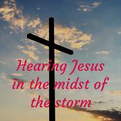 Podcast Hearing Jesus in the midst of the storm