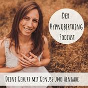 Podcast Der Hypnobirthing Podcast - Deine Geburt mit Genuss und Hingabe