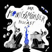 Podcast Der Königsmörder-Podcast