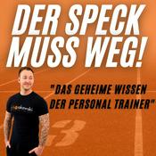 Podcast Der Speck muss weg! - Das geheime Wissen der Personal Trainer