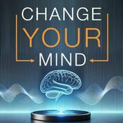 Podcast Change Your Mind - Kommunikation, NLP, Hypnose, Coaching und Psychologie