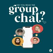 Podcast Did You Read the Group Chat?